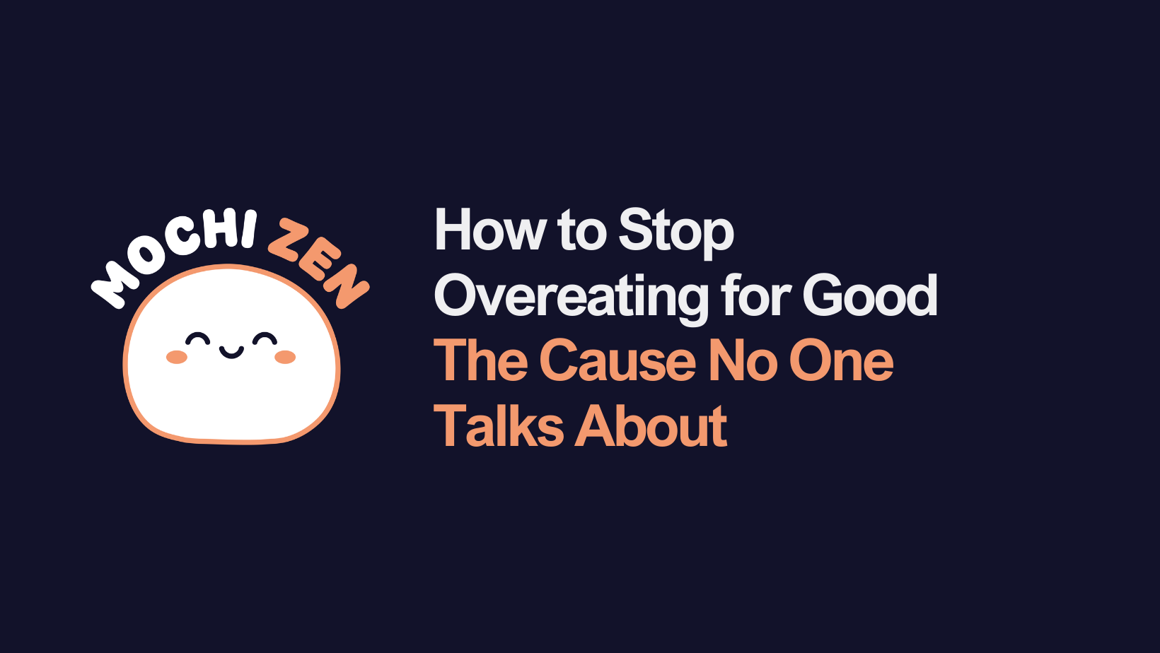 How to Stop Overeating for Good | Mochi Zen